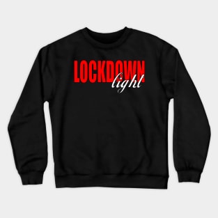 Lockdown Light 2021 New Corona Lockdown Covid-19 Crewneck Sweatshirt